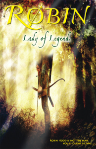 Robin: Lady of Legend Cover - Robin Hood is not the man you thought he was...